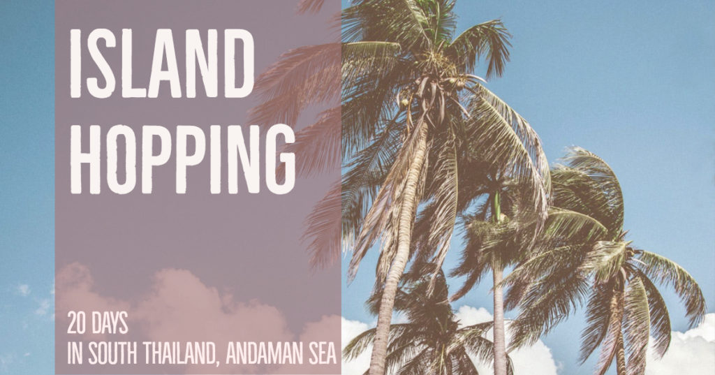 blog-post-cover-photo-island-hopping-20-days-in-south-thailand-andaman-sea