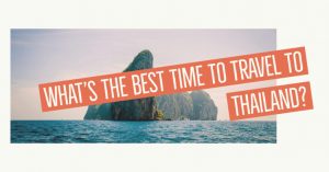 Read more about the article What’s the best time of the year to travel to Thailand?