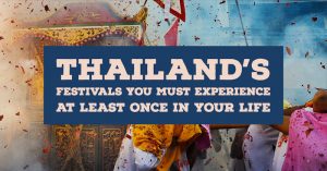 Read more about the article Thailand’s festivals you must experience at least once in your life
