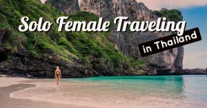 Read more about the article Solo Female Traveling in Thailand, is it safe?