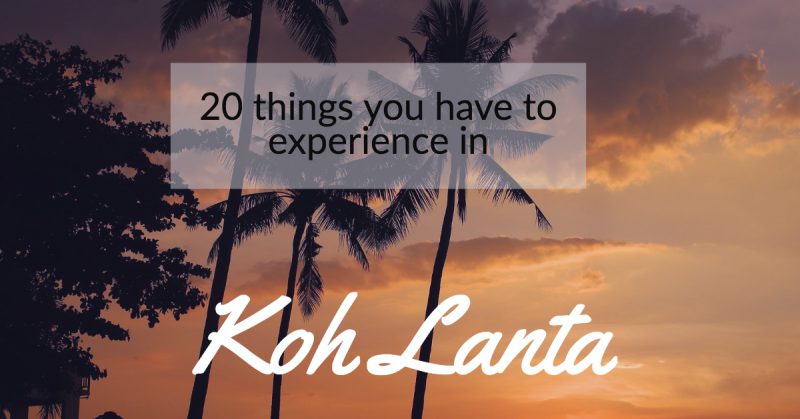 You are currently viewing 20 Amazing Things to do in Koh Lanta
