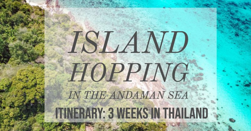 Island Hopping In The Andaman Sea 3 Weeks In South Thailand Itinerary