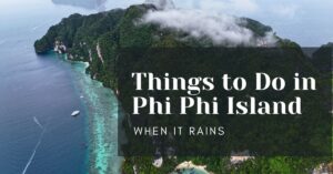 Read more about the article Things to do in Koh Phi Phi when it rains